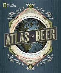 Atlas of Beer: A Globe-Trotting Journey Through the World of Beer hind ja info | Retseptiraamatud  | kaup24.ee