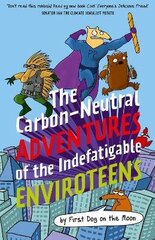 Carbon-Neutral Adventures of the Indefatigable EnviroTeens цена и информация | Книги для подростков и молодежи | kaup24.ee