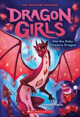 Mei the Ruby Treasure Dragon (Dragon Girls #4): Volume 4 hind ja info | Noortekirjandus | kaup24.ee