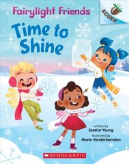 Time to Shine: An Acorn Book (Fairylight Friends #2): Volume 2 hind ja info | Noortekirjandus | kaup24.ee