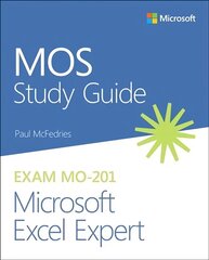 MOS Study Guide for Microsoft Excel Expert Exam MO-201 цена и информация | Книги по экономике | kaup24.ee