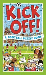 Kick Off! A Football Puzzle Book: Quizzes, Crosswords, Stats and Facts to Tackle цена и информация | Книги для подростков и молодежи | kaup24.ee