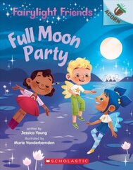 Full Moon Party: An Acorn Book (Fairylight Friends #3): Volume 3 hind ja info | Noortekirjandus | kaup24.ee