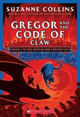 Gregor and the Code of Claw (the Underland Chronicles #5: New Edition): Volume 5 цена и информация | Книги для подростков и молодежи | kaup24.ee