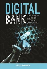 Digital Bank: Strategies To Succeed As A Digital Bank: Strategies to Launch or Become a Digital Bank цена и информация | Книги по экономике | kaup24.ee