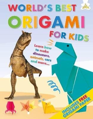 World's Best Origami For Kids: Learn how to make dinosaurs, animals, cars and more.... hind ja info | Väikelaste raamatud | kaup24.ee