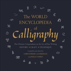 World Encyclopedia of Calligraphy: The Ultimate Compendium on the Art of Fine Writing hind ja info | Tervislik eluviis ja toitumine | kaup24.ee