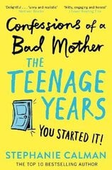 Confessions of a Bad Mother: The Teenage Years hind ja info | Elulooraamatud, biograafiad, memuaarid | kaup24.ee
