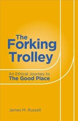 Forking Trolley: An Ethical Journey to The Good Place цена и информация | Исторические книги | kaup24.ee