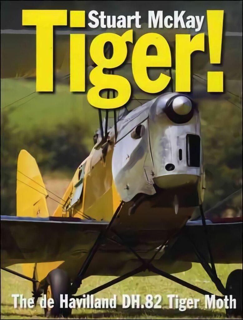 Tiger!: The de Havilland Tiger Moth hind ja info | Reisiraamatud, reisijuhid | kaup24.ee