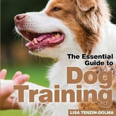 Dog Training: The Essential Guide цена и информация | Самоучители | kaup24.ee