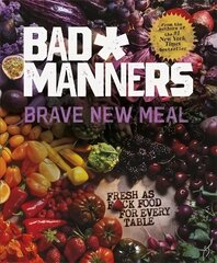 Brave New Meal: Fresh as F*ck Food for Every Table hind ja info | Retseptiraamatud | kaup24.ee