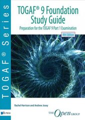 Togaf 9 foundation study guide: preparation for Togaf 9 part 1 examination 4th ed hind ja info | Majandusalased raamatud | kaup24.ee