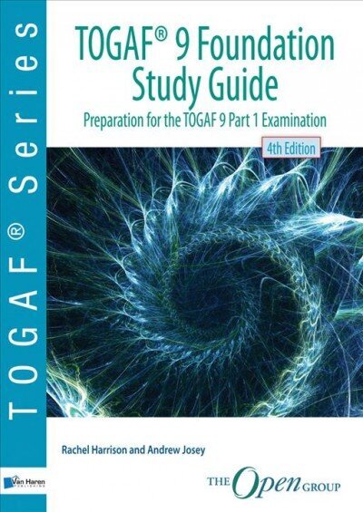 Togaf 9 foundation study guide: preparation for Togaf 9 part 1 examination 4th ed цена и информация | Majandusalased raamatud | kaup24.ee