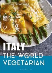 Italy: The World Vegetarian цена и информация | Книги рецептов | kaup24.ee