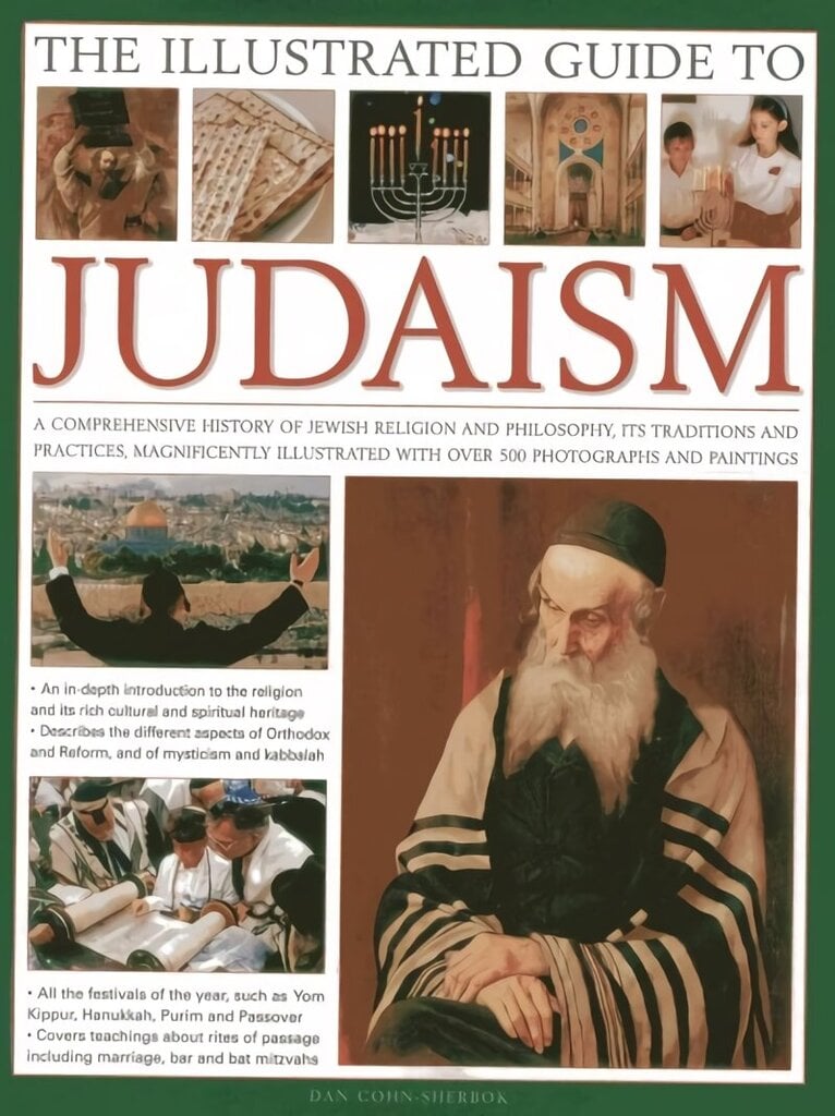 Illustrated Guide to Judaism: A Comprehensive History of Jewish Religion and Philosophy, Its Traditions and Practices, Magnificently Illustrated with Over 500 Photographs and Paintings цена и информация | Usukirjandus, religioossed raamatud | kaup24.ee