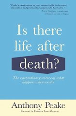 Is There Life After Death?: The Extraordinary Science of What Happens When We Die цена и информация | Самоучители | kaup24.ee