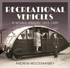 Recreational Vehicles: A World History, 1872 1939 цена и информация | Путеводители, путешествия | kaup24.ee