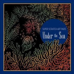 Super Scratch Art Pads: Under the Sea hind ja info | Väikelaste raamatud | kaup24.ee