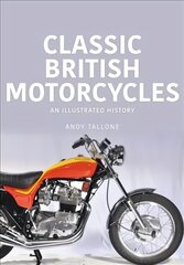 Classic British Motorcycles: An Illustrated History цена и информация | Путеводители, путешествия | kaup24.ee