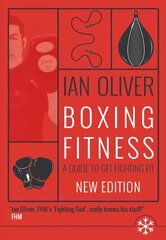 Boxing Fitness: A guide to get fighting fit Second revised edition hind ja info | Tervislik eluviis ja toitumine | kaup24.ee