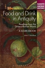 Food and Drink in Antiquity: A Sourcebook: Readings from the Graeco-Roman World цена и информация | Исторические книги | kaup24.ee