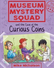 Museum Mystery Squad and the Case of the Curious Coins цена и информация | Книги для подростков и молодежи | kaup24.ee