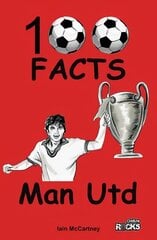 Manchester United - 100 Facts цена и информация | Книги для подростков и молодежи | kaup24.ee