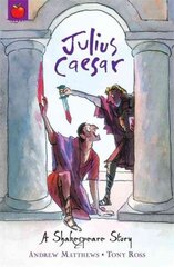 A Shakespeare Story: Julius Caesar: Shakespeare Stories for Children hind ja info | Noortekirjandus | kaup24.ee
