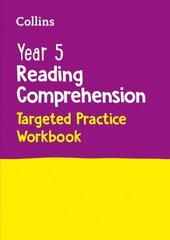 Year 5 Reading Comprehension Targeted Practice Workbook: Ideal for Use at Home цена и информация | Книги для подростков и молодежи | kaup24.ee