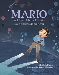 Mario and the Hole in the Sky: How a Chemist Saved Our Planet hind ja info | Noortekirjandus | kaup24.ee