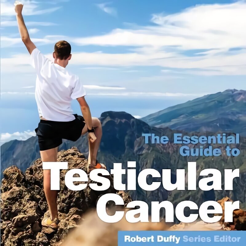 Testicular Cancer: The Essential Guide цена и информация | Eneseabiraamatud | kaup24.ee