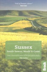 Sussex (Slow Travel): South Downs, Weald & Coast 2nd Revised edition цена и информация | Путеводители, путешествия | kaup24.ee