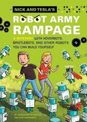 Nick and Tesla's Robot Army Rampage: A Mystery with Hoverbots, Bristle Bots, and Other Robots You Can Build Yourself hind ja info | Noortekirjandus | kaup24.ee