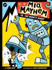 Mia Mayhem vs. the Mighty Robot hind ja info | Noortekirjandus | kaup24.ee