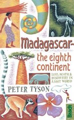 Madagascar: The Eighth Continent: Life, Death and Discovery in a Lost World hind ja info | Reisiraamatud, reisijuhid | kaup24.ee