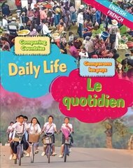 Dual Language Learners: Comparing Countries: Daily Life (English/French) Illustrated edition цена и информация | Книги для подростков и молодежи | kaup24.ee