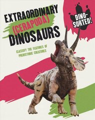 Dino-sorted!: Extraordinary (Cerapoda) Dinosaurs цена и информация | Книги для подростков и молодежи | kaup24.ee