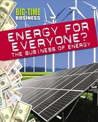 Big-Time Business: Energy for Everyone?: The Business of Energy Illustrated edition hind ja info | Noortekirjandus | kaup24.ee