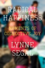 Radical Happiness: Moments of Collective Joy цена и информация | Исторические книги | kaup24.ee