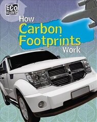 Eco Works: How Carbon Footprints Work Illustrated edition hind ja info | Noortekirjandus | kaup24.ee