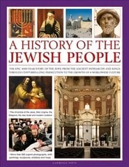 History of the Jewish People: The epic 4000-year story of the Jews, from the ancient patriarchs and kings through centuries-long persecution to the growth of a worldwide culture hind ja info | Usukirjandus, religioossed raamatud | kaup24.ee