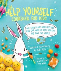 Help Yourself Cookbook for Kids: 60 Easy Plant-Based Recipes Kids Can Make to Stay Healthy and Save the Earth hind ja info | Noortekirjandus | kaup24.ee