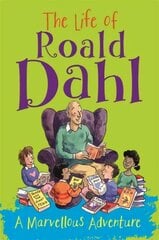Life of Roald Dahl: A Marvellous Adventure Illustrated edition hind ja info | Noortekirjandus | kaup24.ee