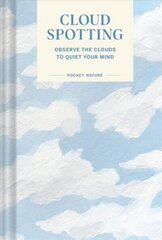 Pocket Nature Series: Cloud-Spotting: Pocket Nature Series: Cloud-Spotting цена и информация | Книги о питании и здоровом образе жизни | kaup24.ee