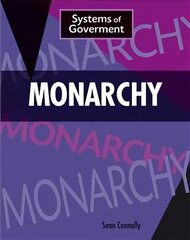 Systems of Government: Monarchy Illustrated edition цена и информация | Книги для подростков и молодежи | kaup24.ee