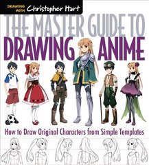 Master Guide to Drawing Anime: How to Draw Original Characters from Simple Templates цена и информация | Книги об искусстве | kaup24.ee