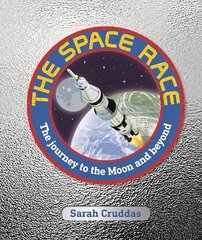 The Space Race: The Journey to the Moon and Beyond hind ja info | Noortekirjandus | kaup24.ee