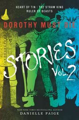 Dorothy Must Die Stories Volume 2: Heart of Tin, The Straw King, Ruler of Beasts, Volume 2 hind ja info | Noortekirjandus | kaup24.ee
