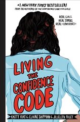 Living the Confidence Code: Real Girls. Real Stories. Real Confidence. цена и информация | Книги для подростков и молодежи | kaup24.ee